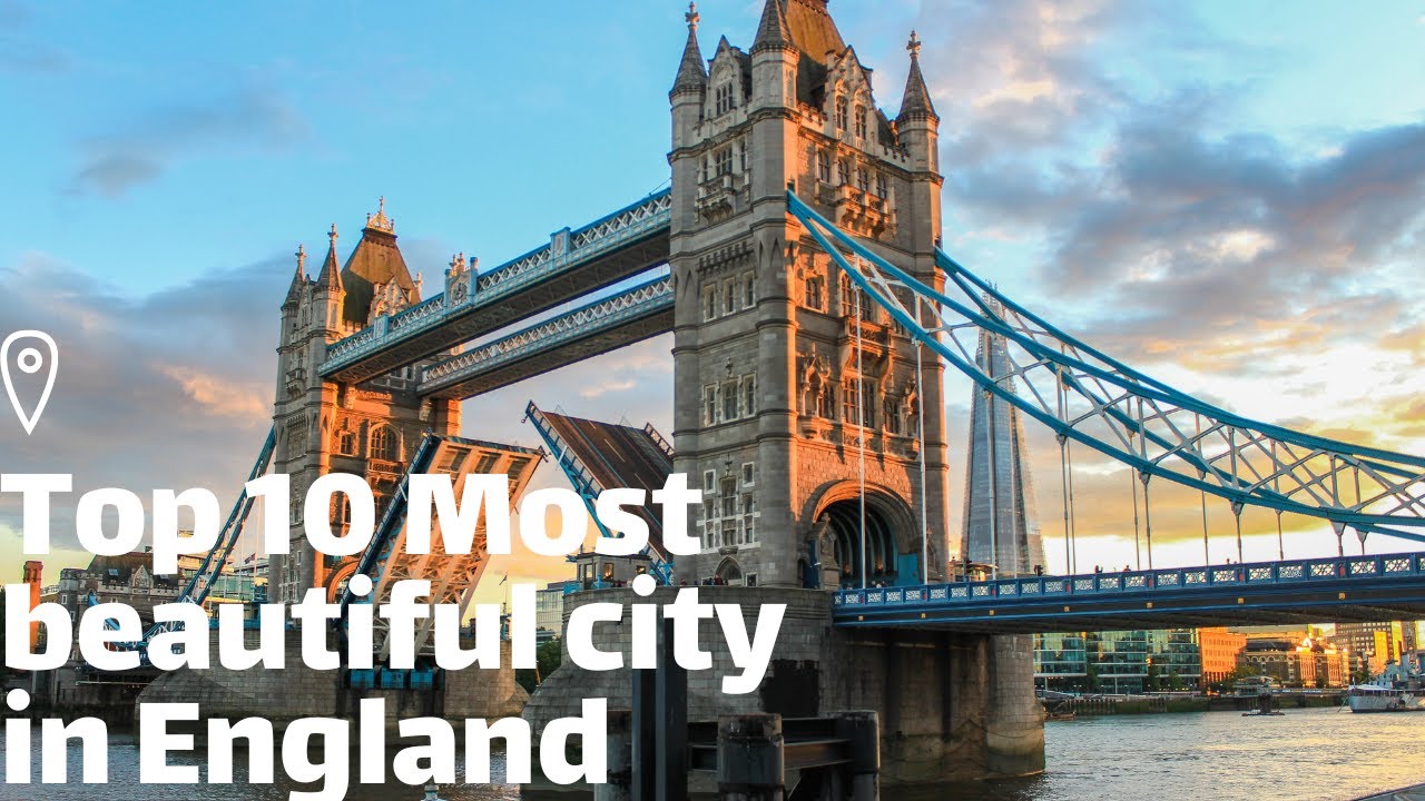 Top 10 Most Beautiful cities in England