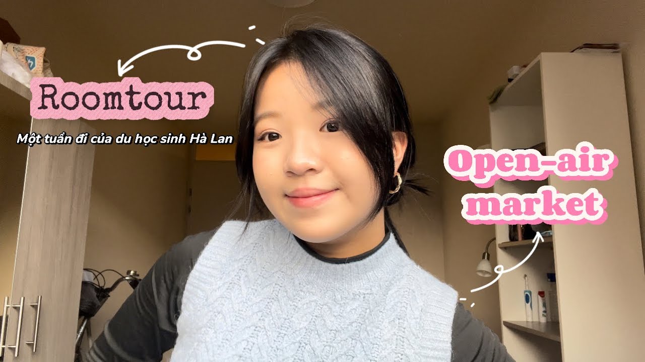 Một tuần ngẫu hứng của du học sinh | NETHERLAND VLOG | Roomtour, chợ trời, khám phá lớp học ...