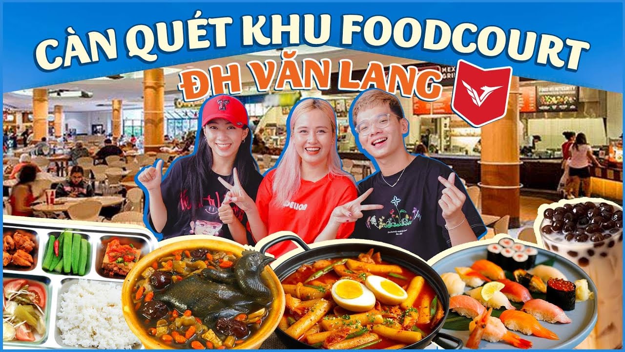 Càn quét khu Foodcourt ĐH Văn Lang: Căn teen hoành tráng như phim Hàn !?! #TeamAH