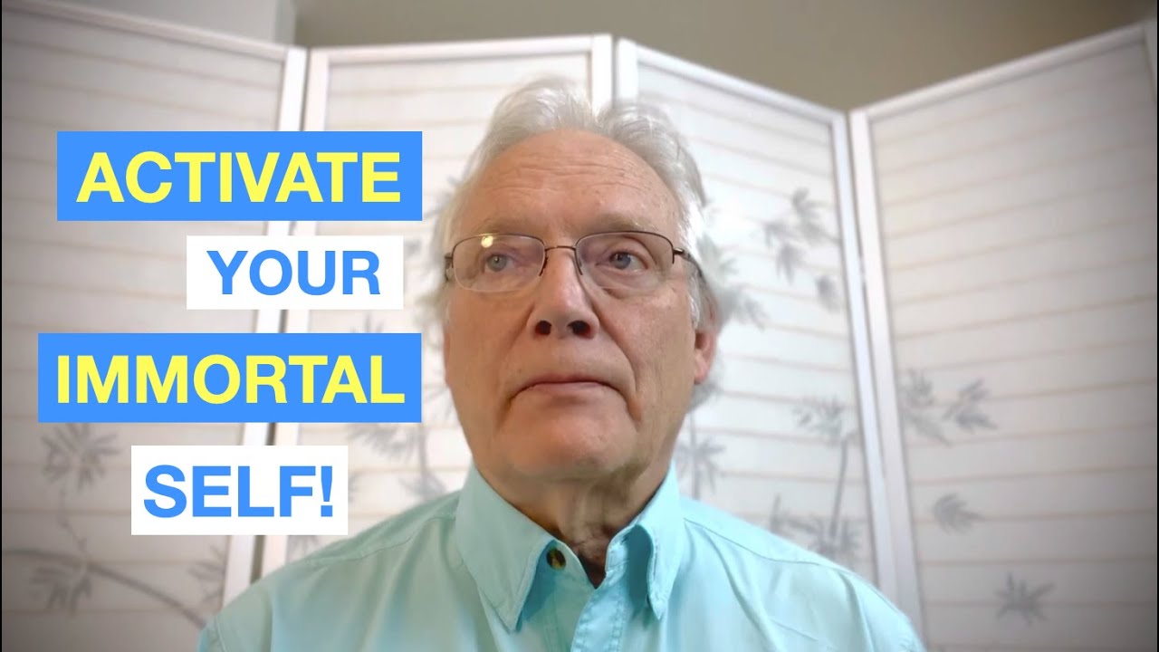 Activate Your Immortal Self by Gentle Will and Volition