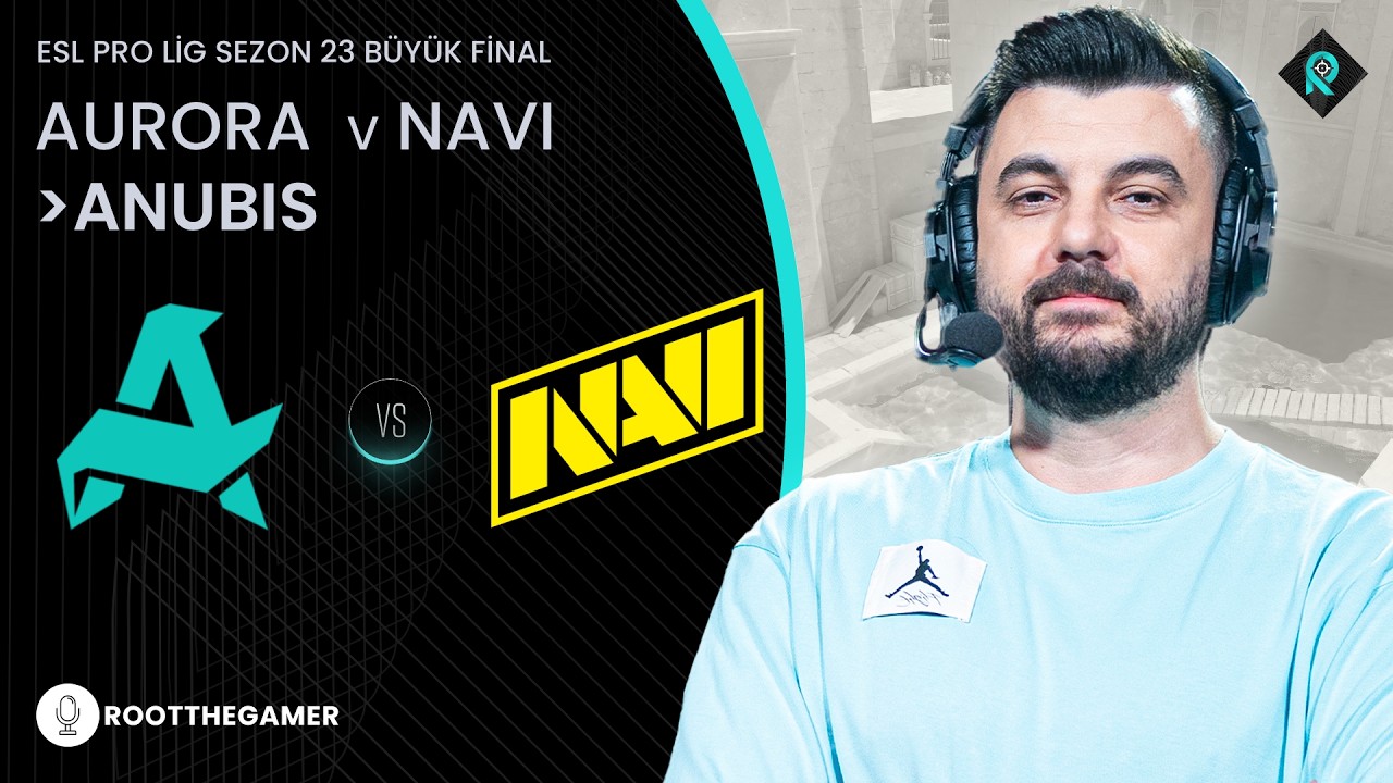 AURORA 🆚 NAVI | 2. HARİTA ANUBIS | Bo5 | ESL PRO LİG S23 BÜYÜK FİNAL