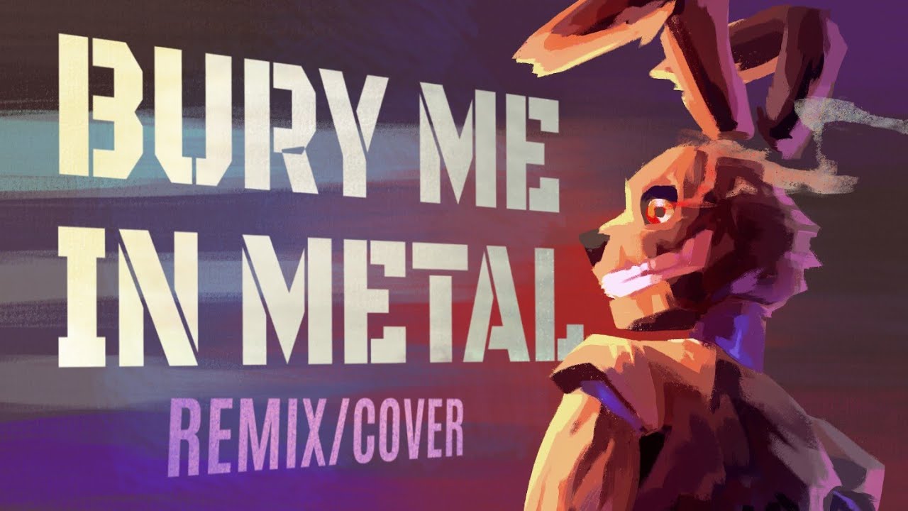 [fnaf] BURY ME IN METAL Cover/Remix ( ft. Poiuy ) Original - @Tynado