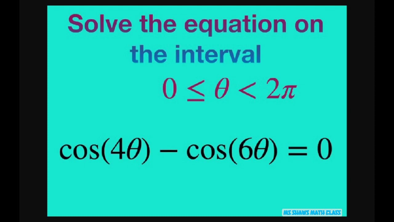 Solve the Trig equation cos(4x) - cos(6x) = 0 on the interval [0, 2pi)