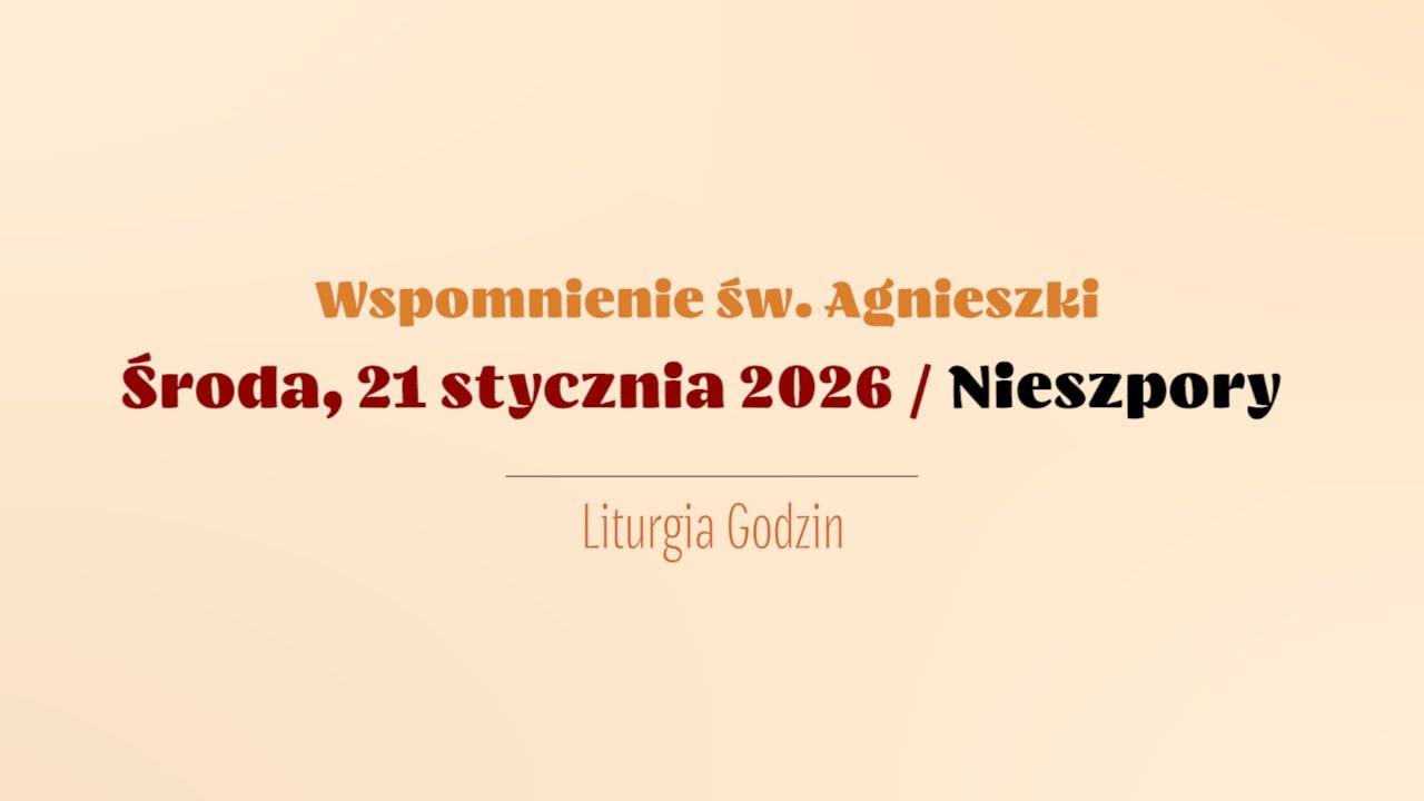 #Nieszpory | 21 stycznia 2026 | Św. Agnieszki