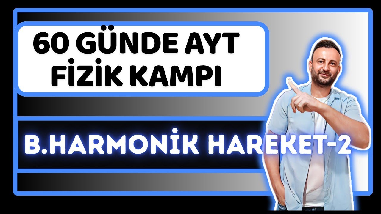 31.Gün | Yay Sarkacı ve Basit Sarkaç Konu Anlatımı Soru Çözümü | Basit Harmonik Hareket -2 | Deney