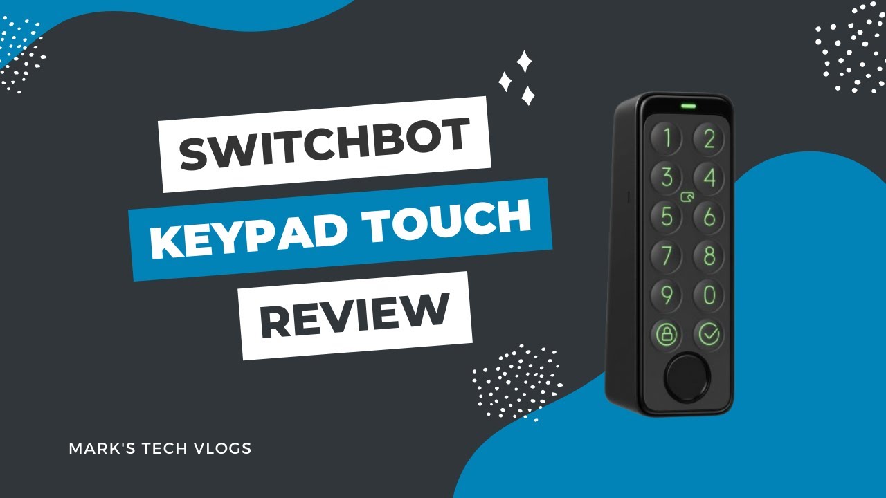 Switchbot Keypad Touch Review - Affordable Fingerprint Reader for Switchbot Smart Locks