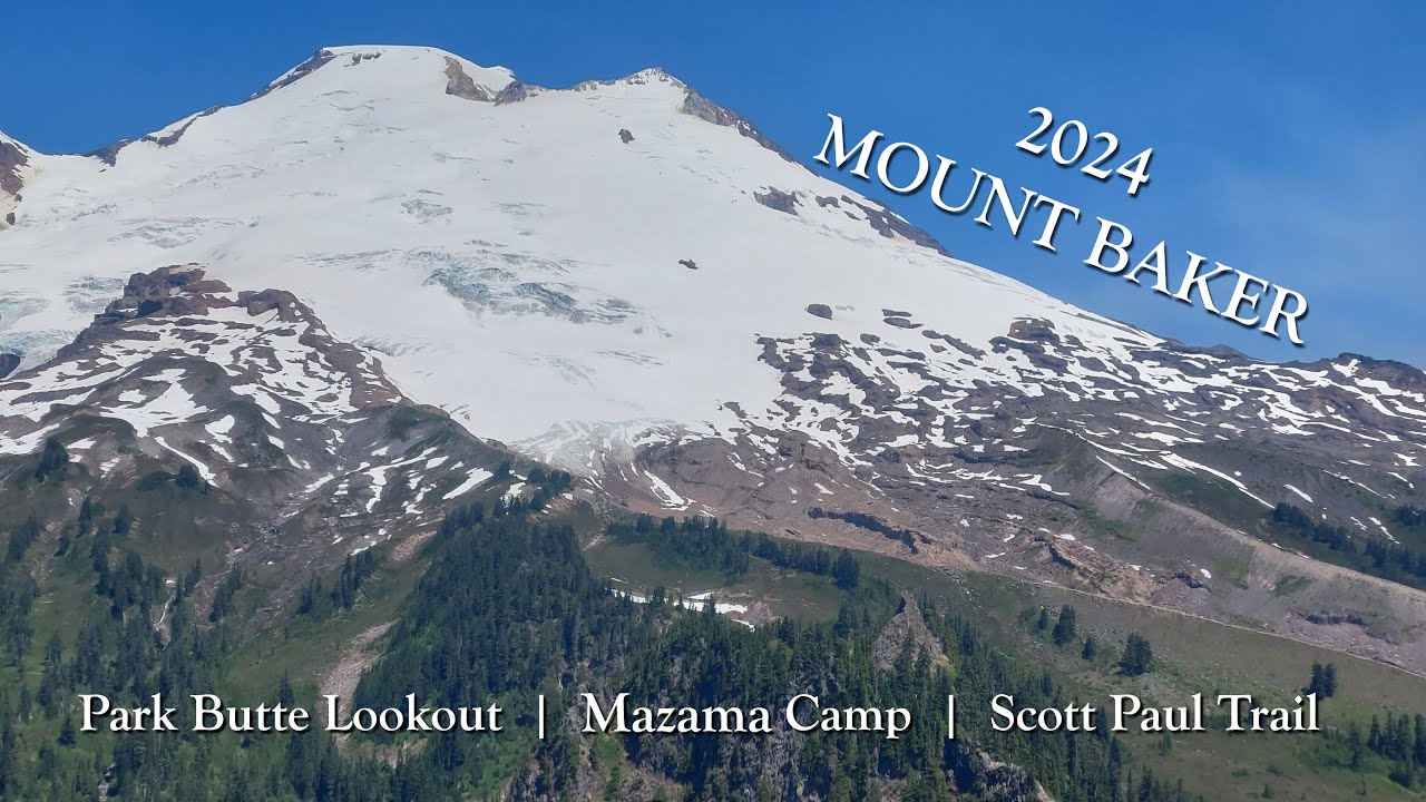 2024 Mount Baker | Park Butte Lookout | Mazama Camp | Scott Paul Trail