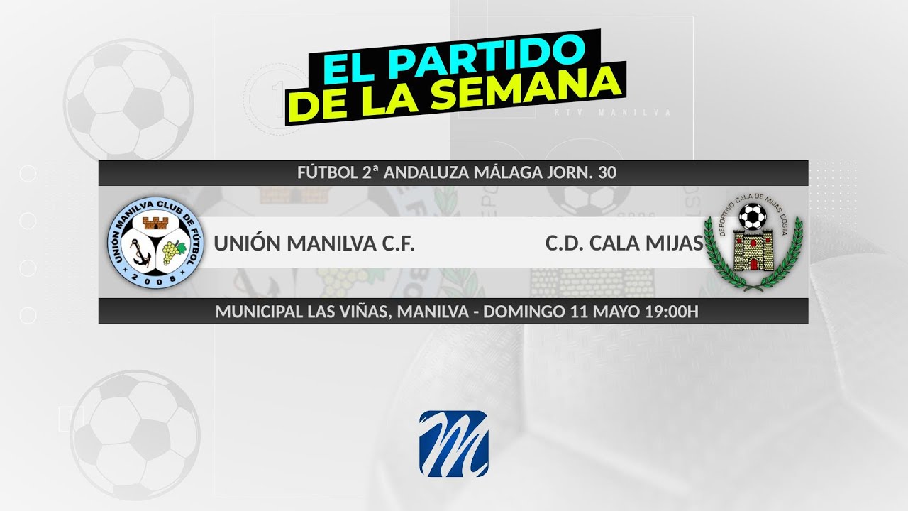 Fútbol U. Manilva C.F. - C.D. Cala Mijas (J30 11-05-25)
