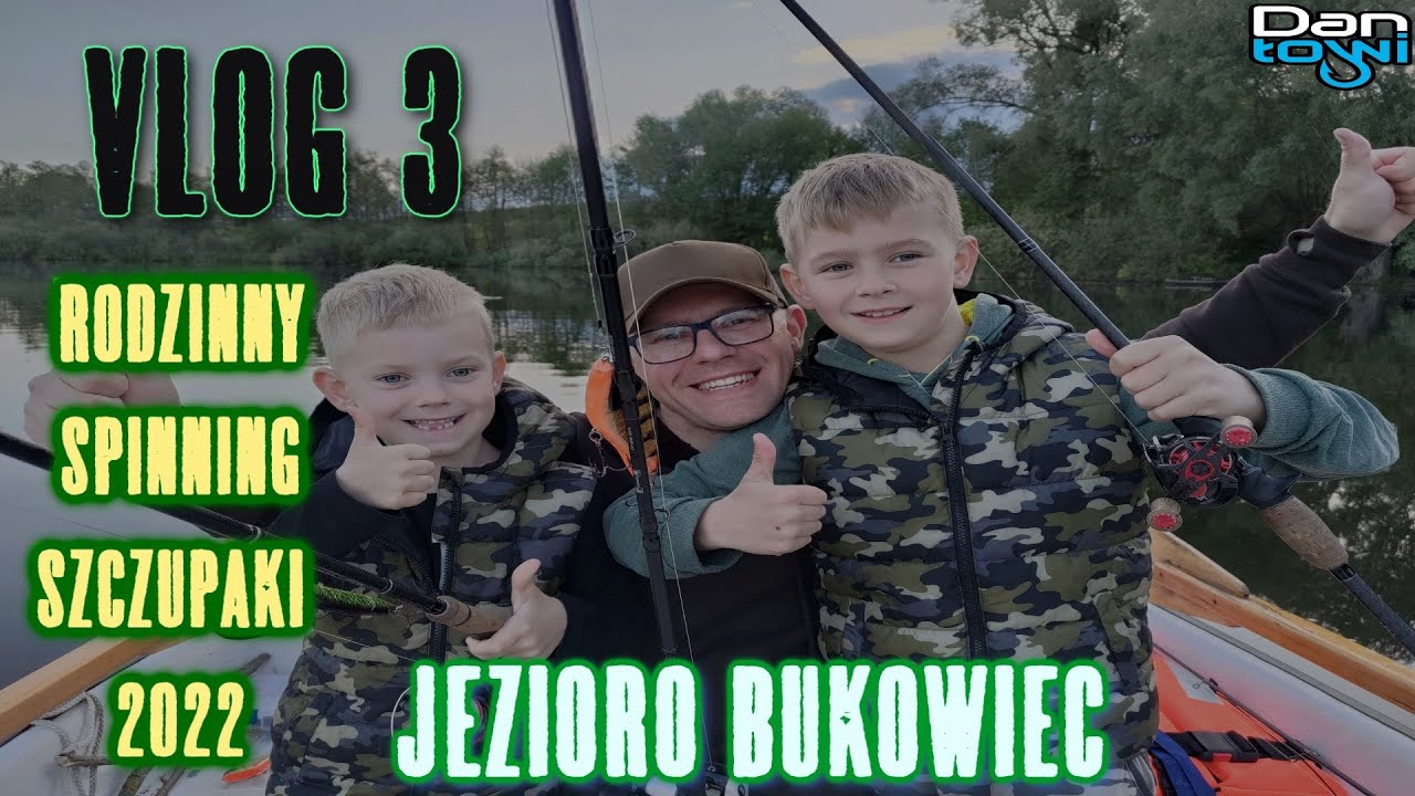 RODZINNY SPINNING -  SZCZUPAKI 2022 - ŁOWISKO JEZIORO BUKOWIEC | Vlog 3