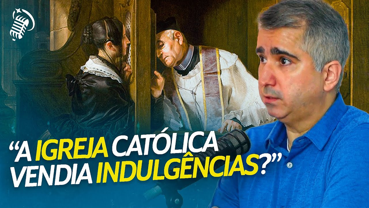 A VERDADE POR TRÁS DA VENDA DE INDULGÊNCIAS DA IGREJA CATÓLICA | PROF. EDUARDO FARIA