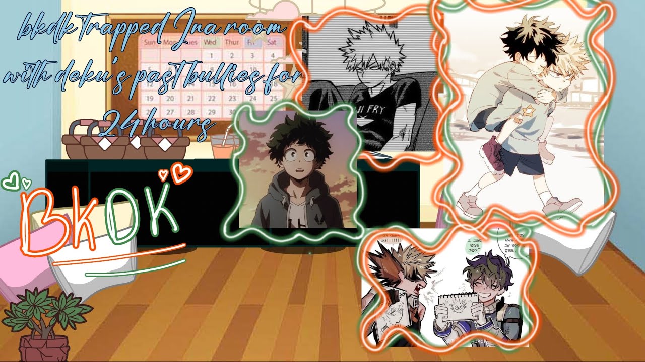 bkdk trapped In a room with dekus past bullies for 24 hours | part 2 | 🧡BKDK💚 [really late]