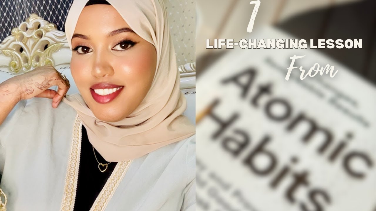Hal Arin oo Nolosheyda Bedeshay |  Atomic Habits