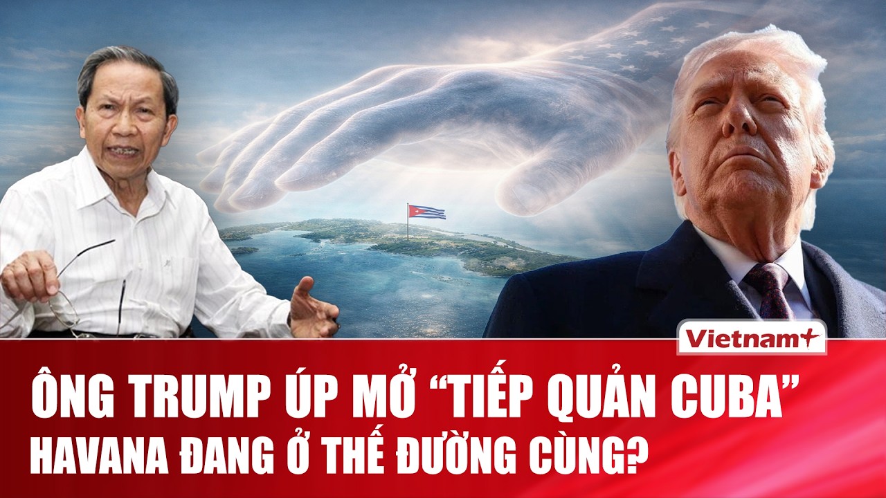 QUỐC TẾ 24H: Tuyên bố gây sốc từ Nhà Trắng, ông Trump úp mở kịch bản “tiếp quản ôn hòa Cuba”