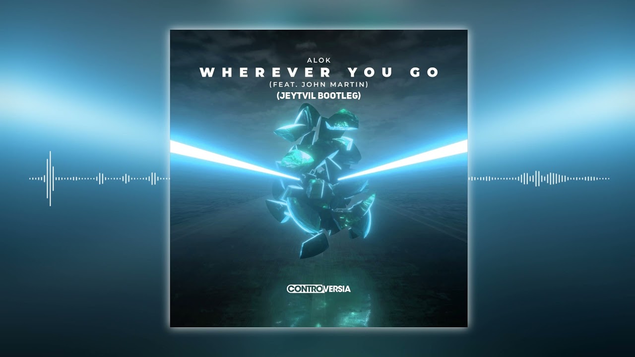 Alok feat. John Martin - Wherever You Go (Jeytvil Bootleg)