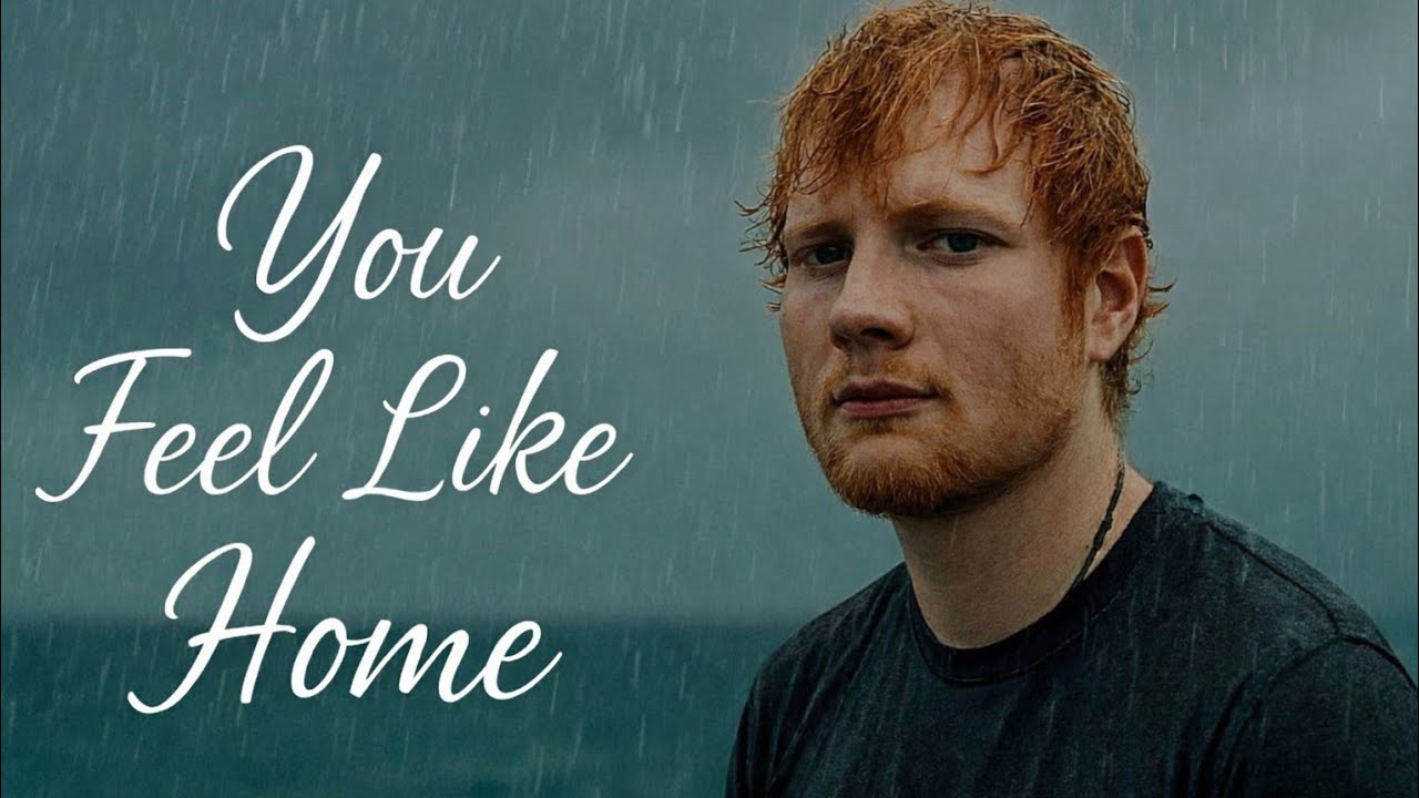Ed Sheeran – You Feel Like Home (Original Lyrics)