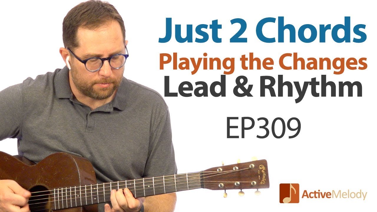 Just 2 Chords - Playing The Changes Guitar Lesson - Includes Rhythm and Lead - Guitar Lesson EP309