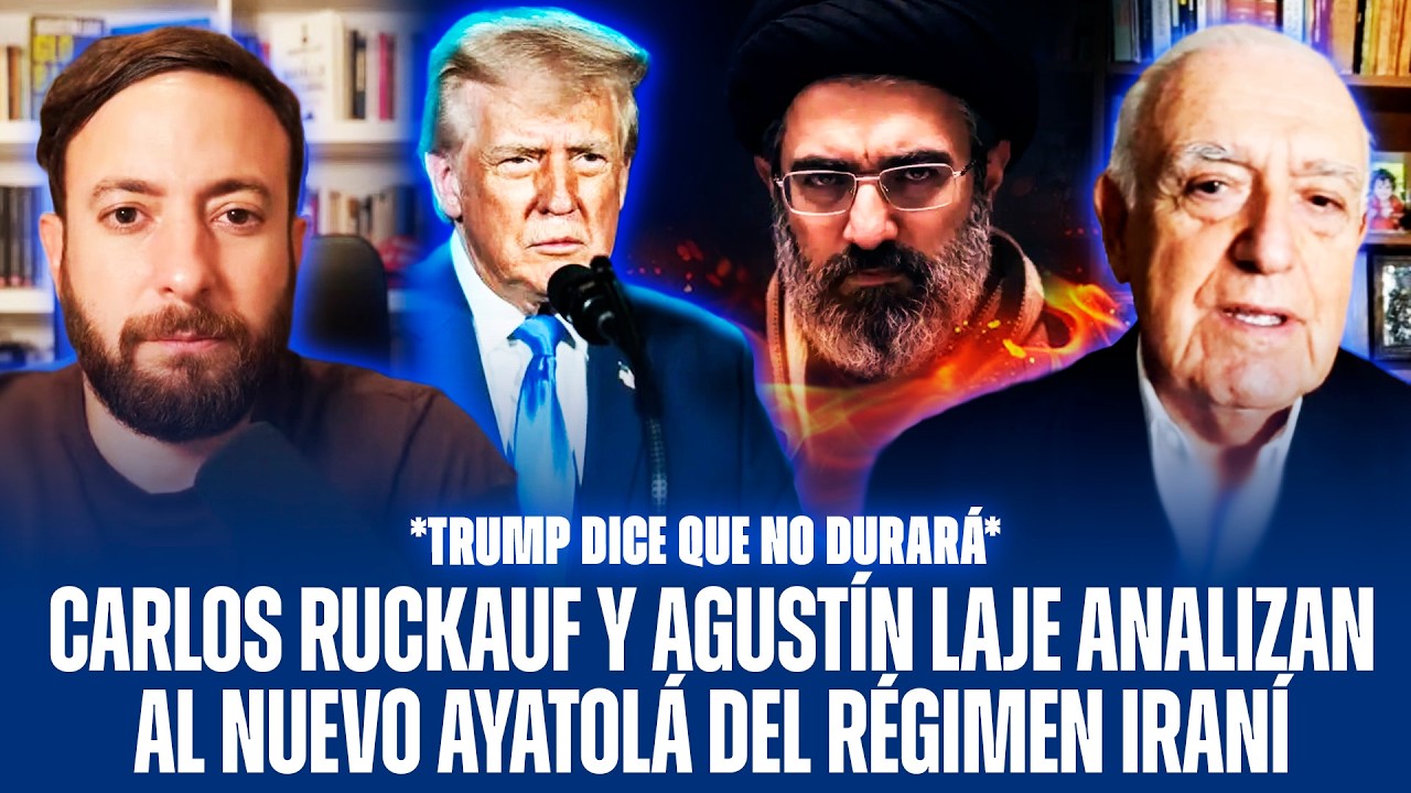 CARLOS RUCKAUF Y AGUSTÍN LAJE ANALIZAN AL NUEVO AYATOLÁ DEL RÉGIMEN IRANÍ
