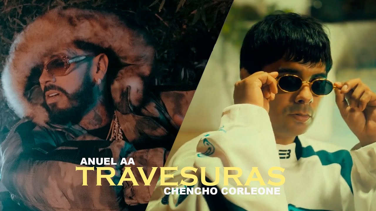 Anuel AA, Chencho Corleone - Travesuras (Video Music)