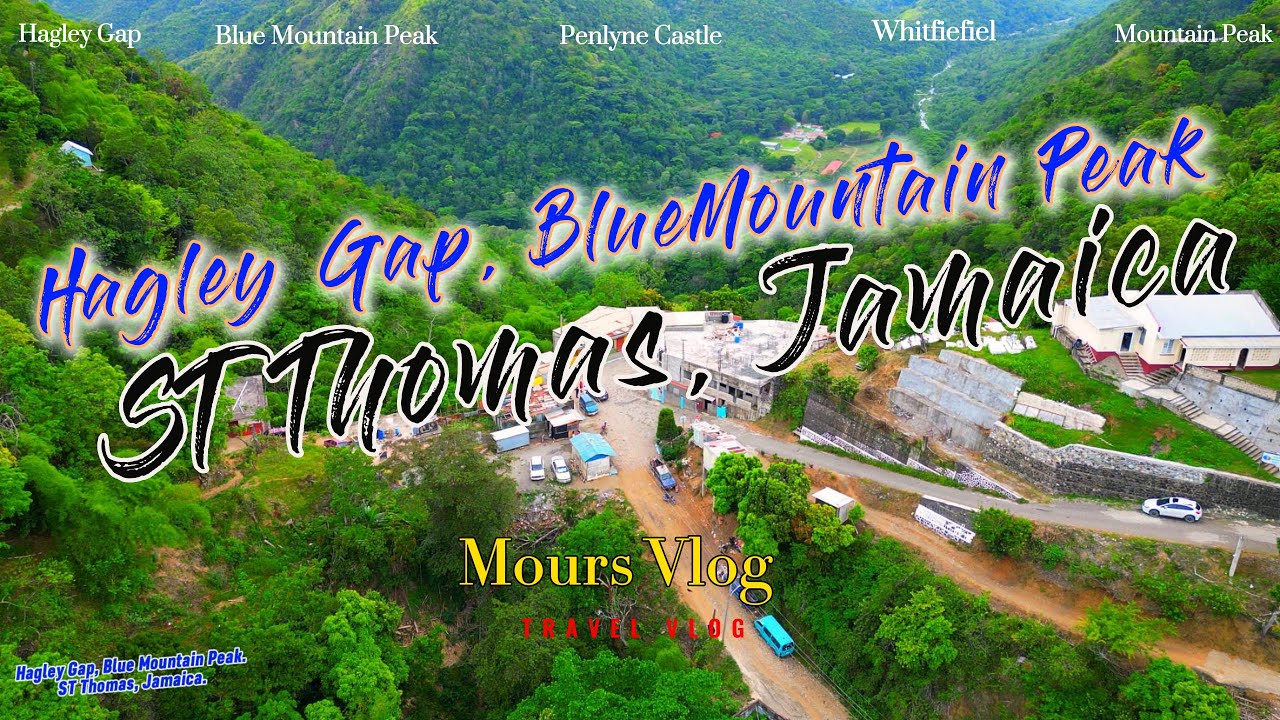 HAGLEY GAP, BLUE MOUNTAIN PEAK.. JAMAICA | Mours Vlog.