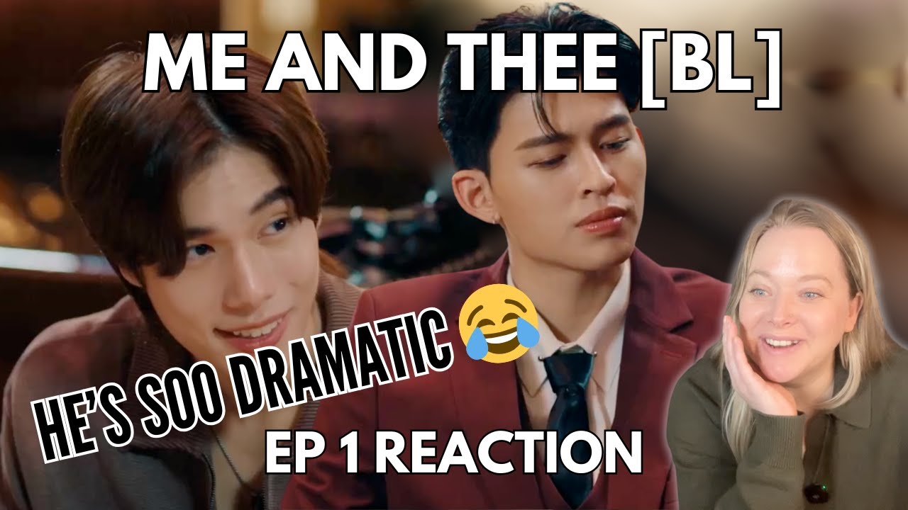 He Thinks Life Is a Lakorn… and I Can’t Stop Laughing 🤣 REACTION มีสติหน่อยคุณธีร์ Me and Thee EP 1