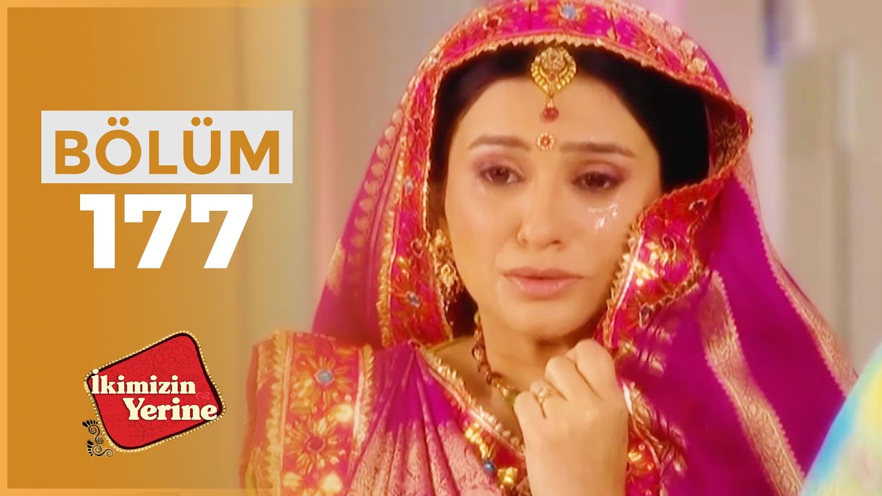 İkimizin Yerine Hint Dizisi | 177. Bölüm