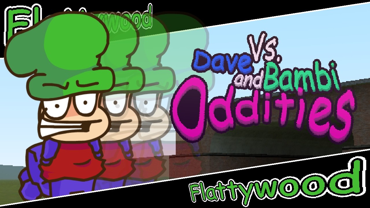 Vs. Dave and Bambi Oddities - Flattywood