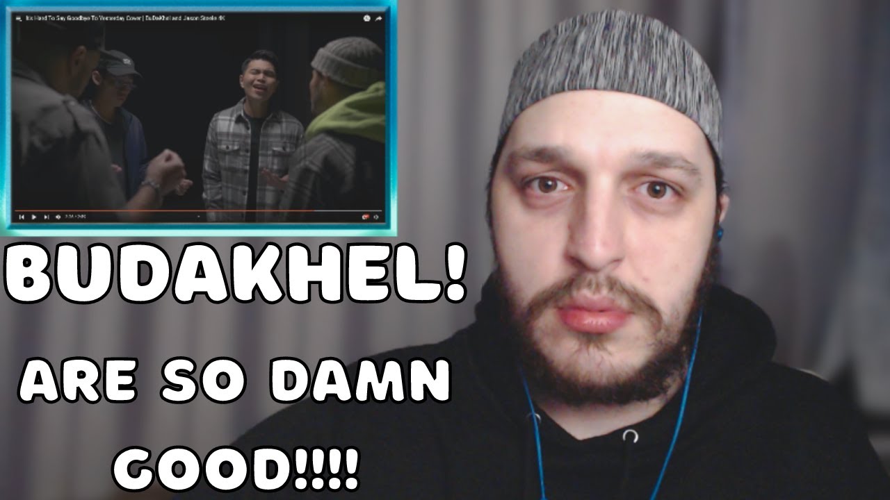 Reacting To BuDaKhel (Ft. Jason Steele) - It's Hard To Say Goodbye To Yesterday || UK REACTION