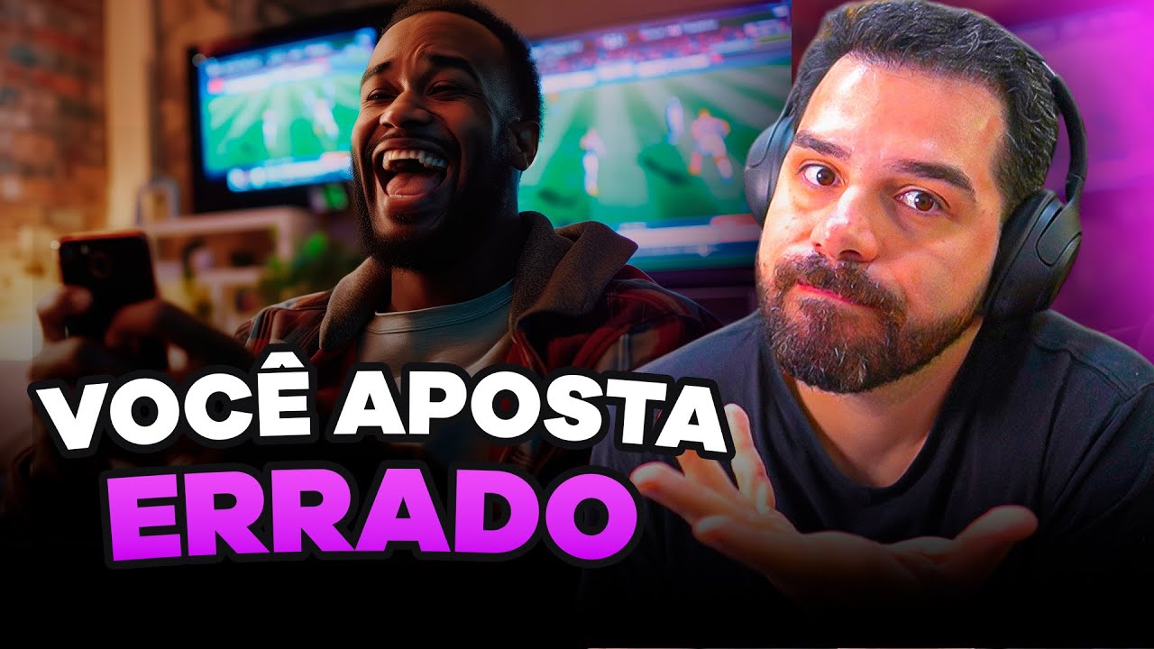 VOCÊ APOSTA NO QUE QUER VER, NÃO NO QUE ACONTECE!