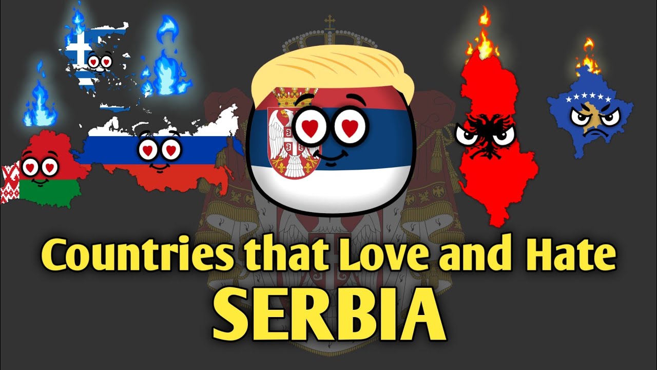 Countries that Love and Hate Serbia 🇷🇸 - Countryballs 