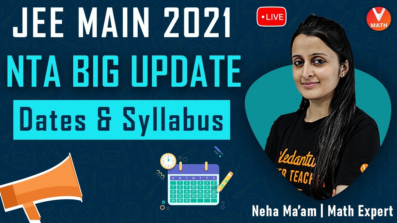 NTA Big Update | JEE Main 2021 Exam Dates & Syllabus | Vedantu Math
