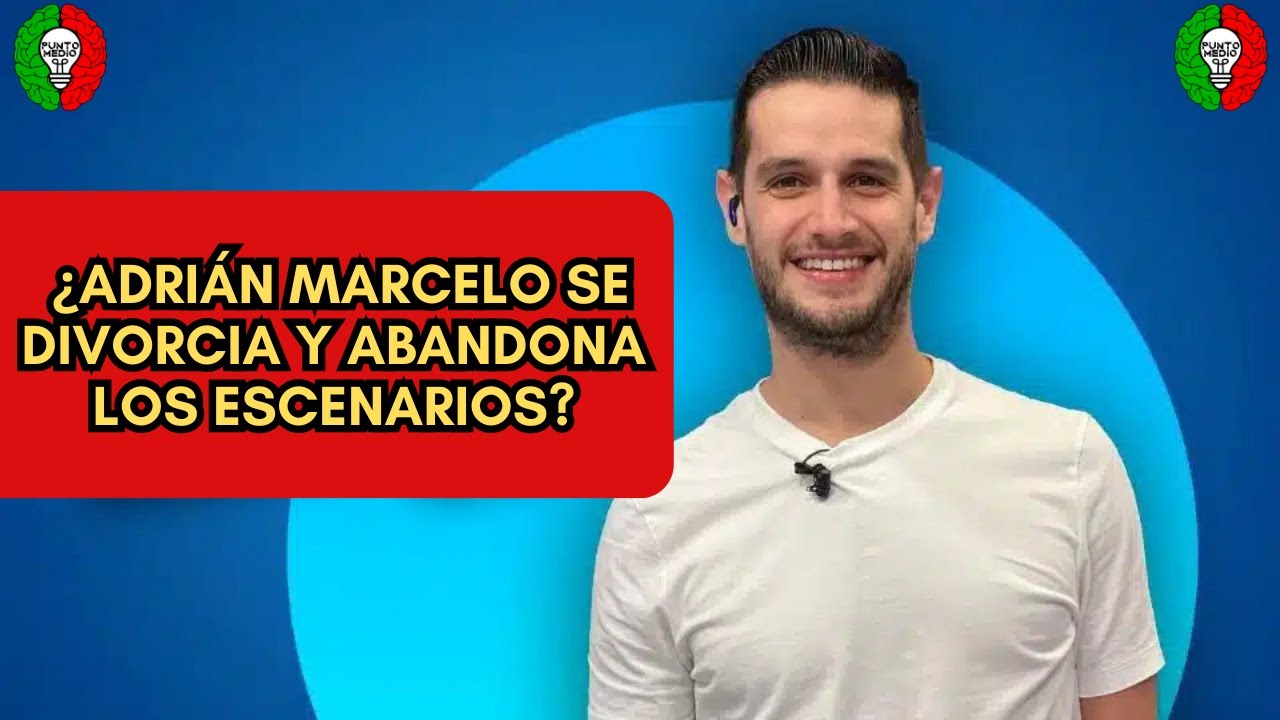¿Adrián Marcelo se divorcia y abandona los escenarios? #adrianmarcelo #adriánmarcelo #chisme