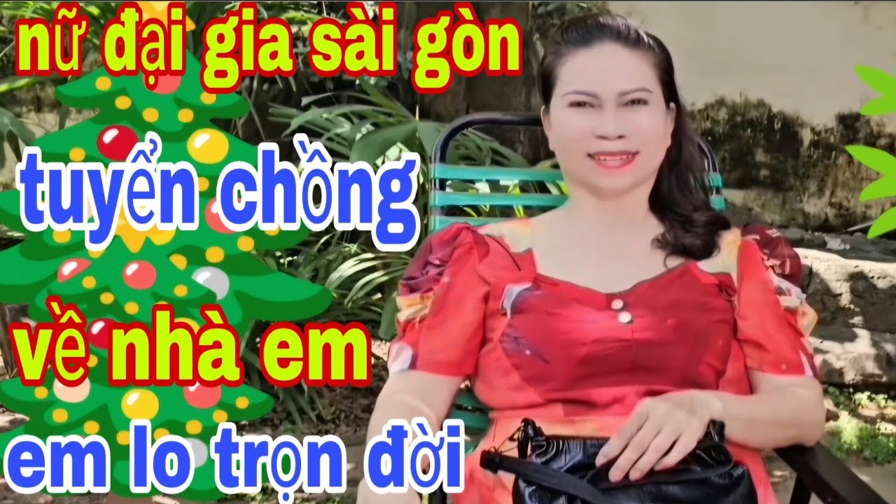 Nữ Đại Gia Sài Gòn Tuyển Chồng Anh Nào Thương Em Về Nhà Em Nuôi Tron Đời 