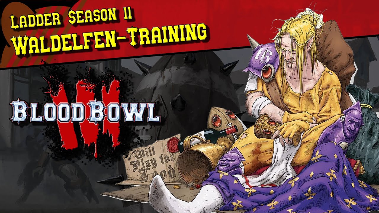 Waldelfen-Training - Ladder Season 11 - Spieltag Blood Bowl 3
