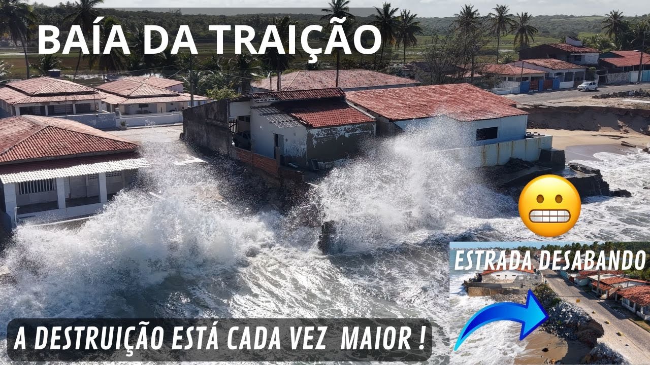 Voltamos a BAÍA DA TRAIÇÃO sinônimo de DESTRUIÇÃO pelo AVANÇO do Mar