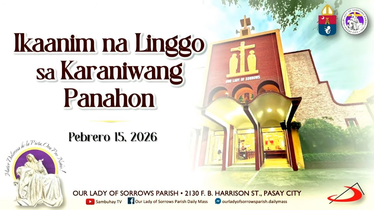 Our Lady of Sorrows Parish | Ikaanim na Linggo Sa Karaniwang Panahon | Pebrero 15, 2026 - 11AM