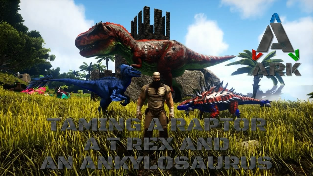 Taming A Raptor A T Rex And An Ankylosaurus Ark Survival Evolved The Island Ep 7