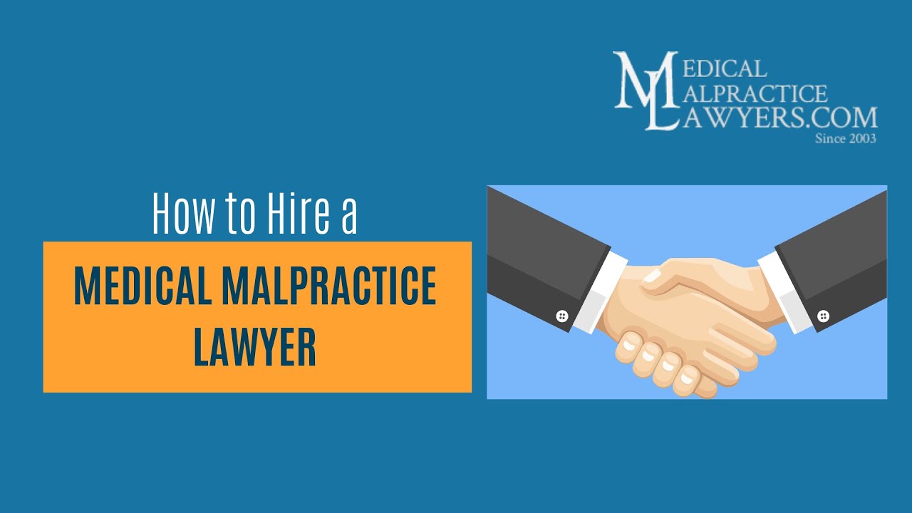 How to Hire a Medical Malpractice Lawyer