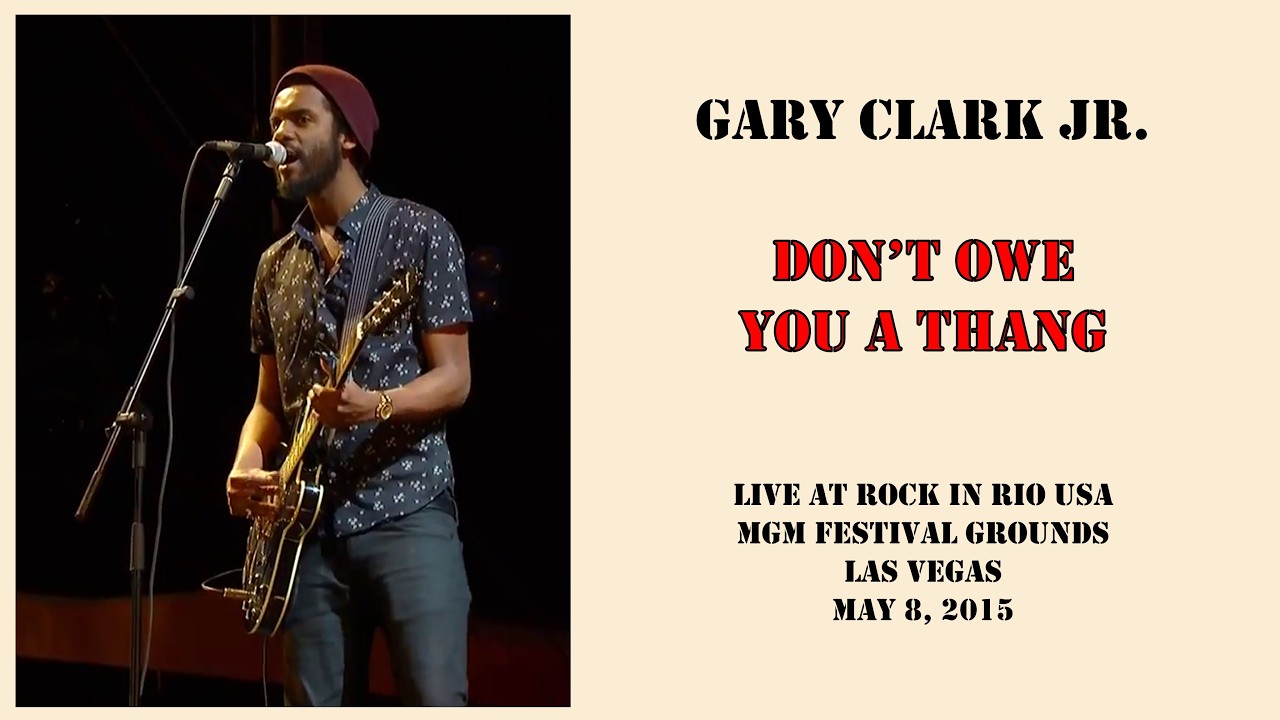 Gary Clark Jr. -  Don't owe you a thang - LIVE 2015