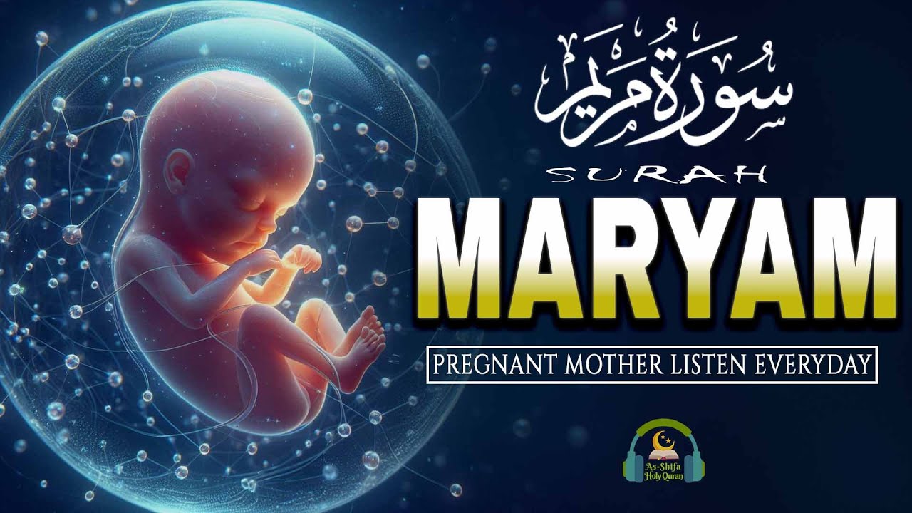 Surah Maryam (سورة مريم) | Quran for Pregnancy | Pregnant Mothers Must Listen | #surahmaryam
