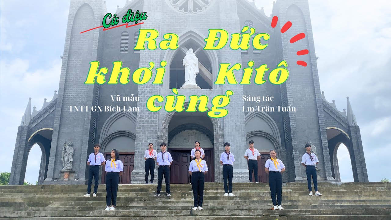 CỬ ĐIỆU | RA KHƠI CÙNG ĐỨC KITÔ | TNTT GX BÍCH LÂM | VIDEO 4K