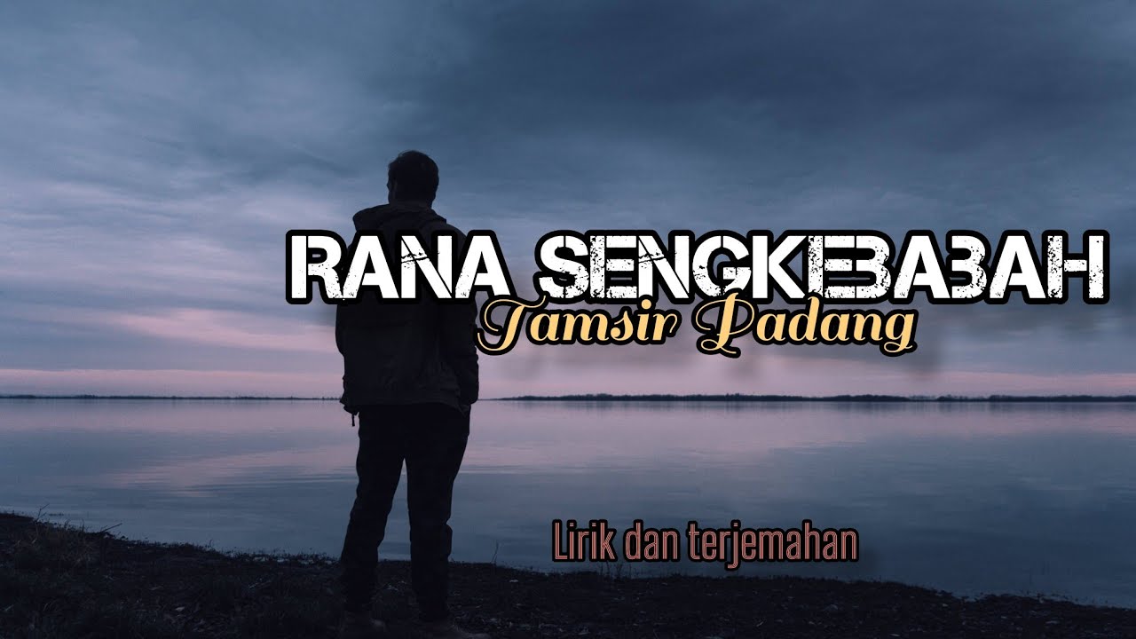 Lirik dan Terjemahan Lagu Pakpak Terbaru Rana Sengkebabah-Tamsir Padang
