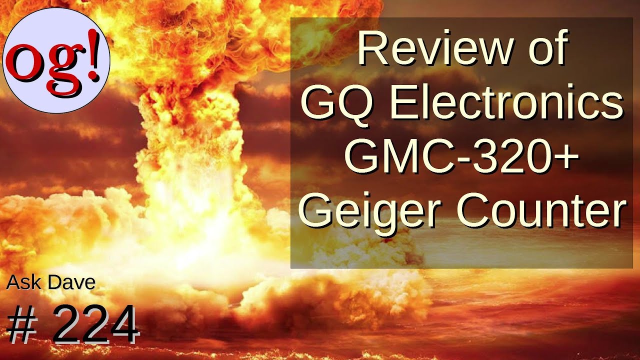 Review of GQ Electronics GMC-320+ Geiger Counter (#224)