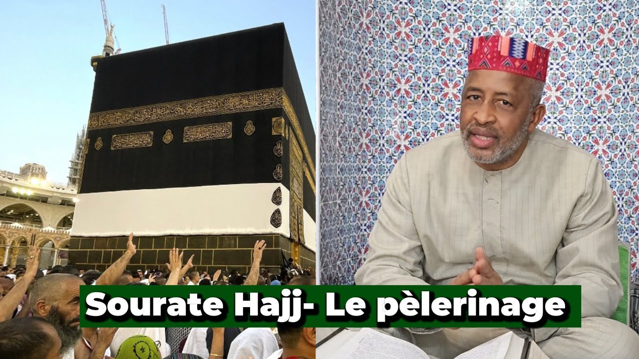 Tafsir Ramadan : Imam Babagalle Barry, Surah Hajj le pèlerinage 