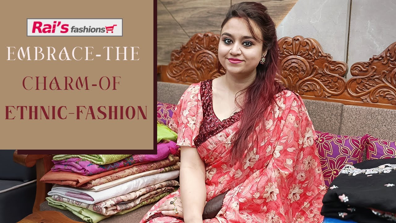 Embrace The Charm Of Ethnic Fashion (10FRA)