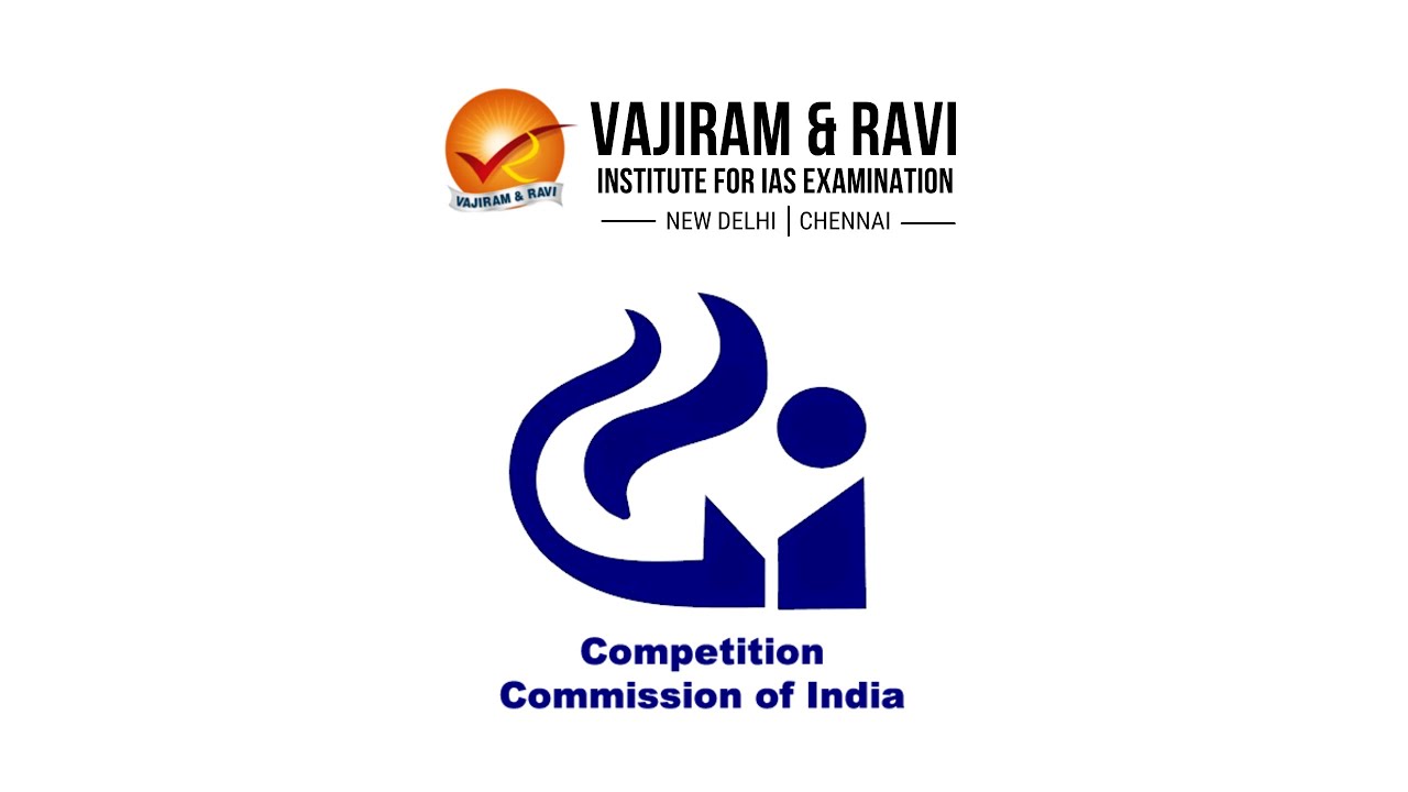 Competition Commission of India | General Studies for UPSC CSE | Vajiram & Ravi