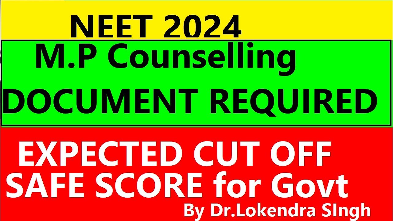 MP NEET COUNSELLING 2024 Document required - Expected Cut off , Safe Score