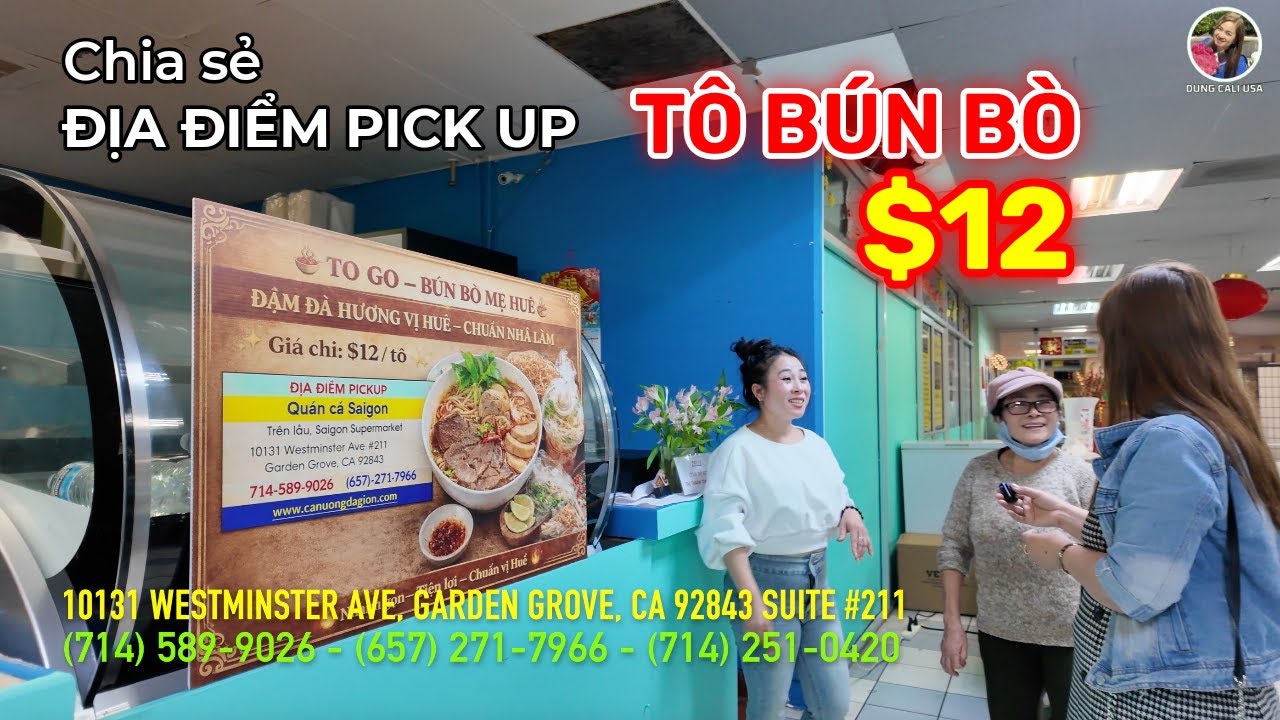 BÚN BÒ $12 - CHIA SẺ ĐỊA ĐIỂM PICK UP ĐỂ PHỤC VỤ THỰC KHÁCH TỐT HƠN #dungcaliusa #bunbohue
