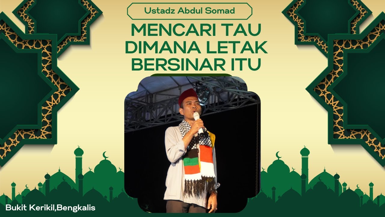 MENCARI TAU DIMANA LETAK BERSINAR ITU | Bukit KERIKIL,BENGKALIS |  Ustadz Abdul Somad