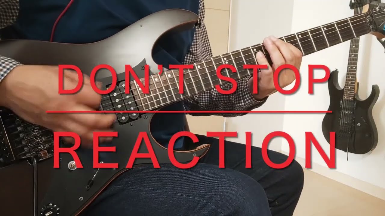 Don't Stop / REACTION（リアクション） | Guitar弾いてみた
