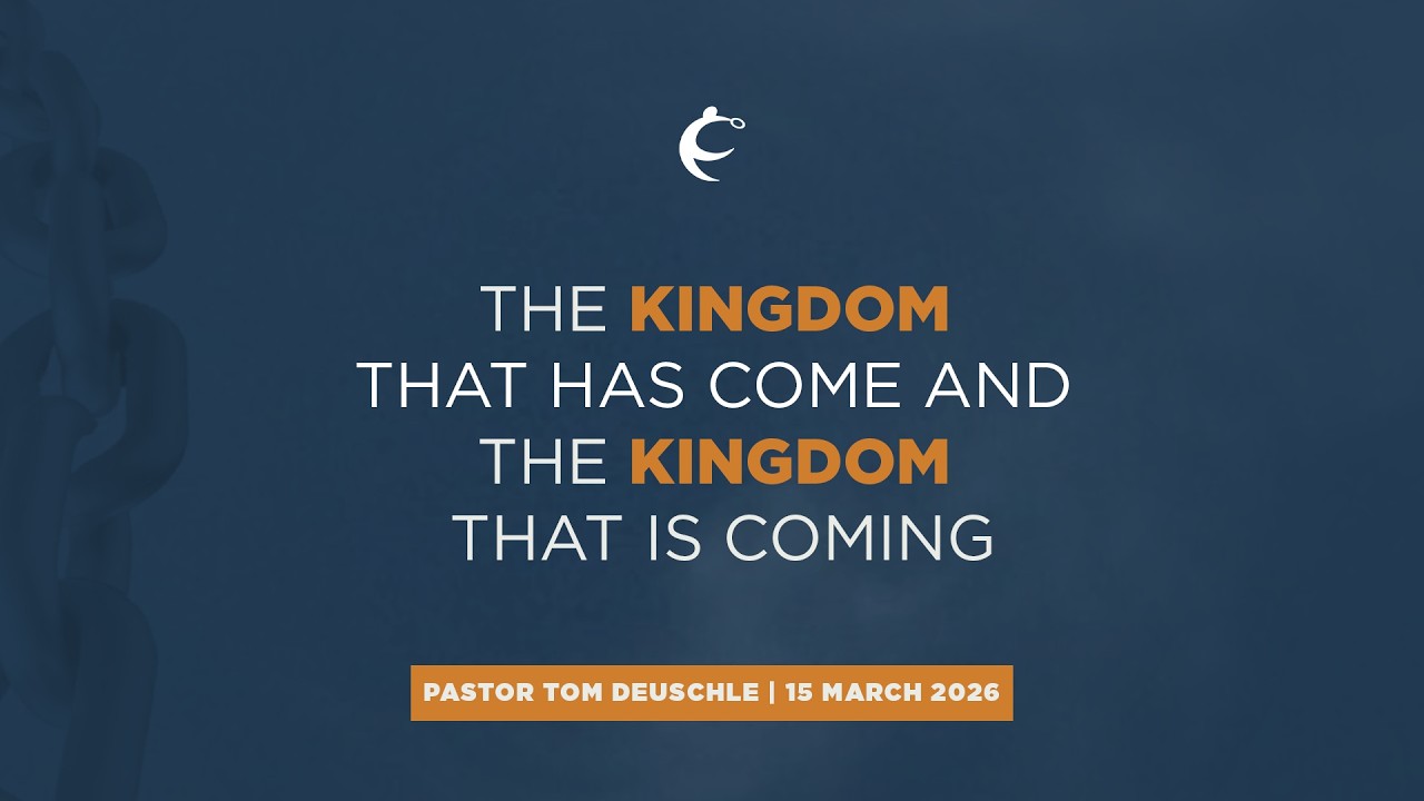 THE KINGDOM THAT HAS COME AND THE KINGDOM THAT IS COMING | SUNDAY SERVICE 15 MARCH 2026